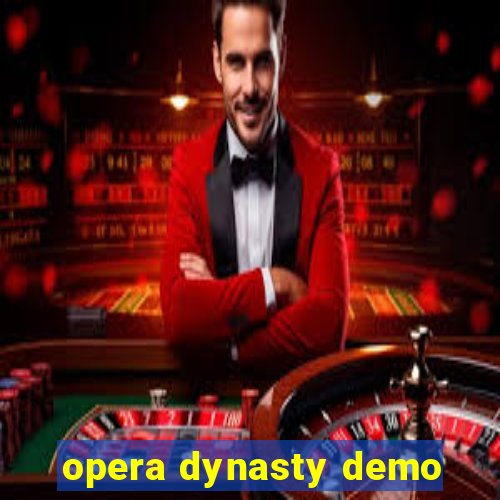 opera dynasty demo